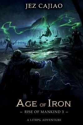 Age of Iron: A LitRPG Dungeon Core Adventure by Jez Cajiao