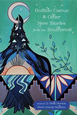 Buffalo Cactus & Other New Stories from the Southwest by 