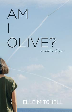 Am I Olive? by Elle Mitchell