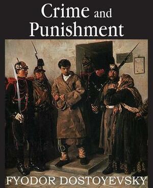 Crime and Punishment by Fyodor Dostoevsky