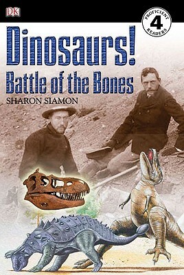 DK Readers L4: Dinosaurs!: Battle of the Bones by Sharon Siamon