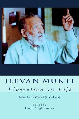 Jeevan Mukti: Liberation in Life by Faqir Chand