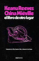 El libro de otro lugar by China Miéville, Keanu Reeves