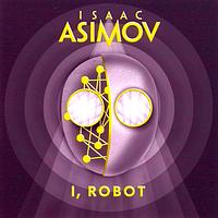 I, Robot by Isaac Asimov