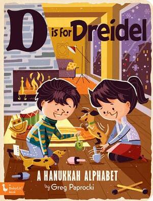 D Is for Dreidel: A Hanukkah Alphabet by 