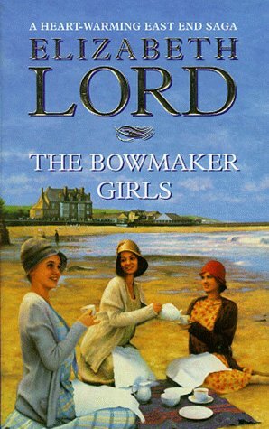 The Bowmaker Girls by Elizabeth Lord