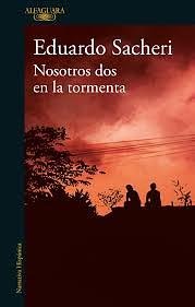 Nosotros dos en la tormenta by Eduardo Sacheri