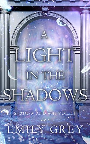 A Light in the Shadows by Emily Grey
