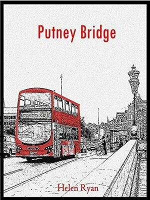 Putney Bridge by Helen Ryan