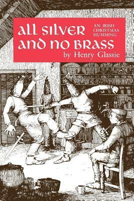 All Silver and No Brass by Henry Glassie