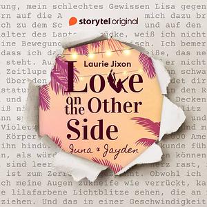 Love on the Other Side: Juna & Jayden by Laurie Jixon