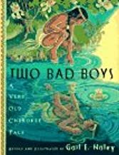 Two Bad Boys: A Very Old Cherokee Tale by Gail E. Haley