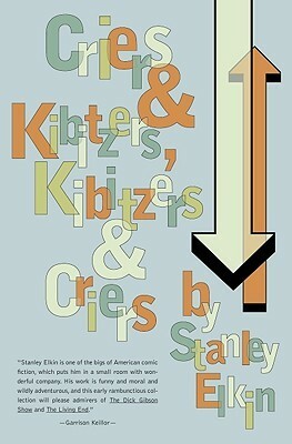 Criers & Kibitzers, Kibitzers & Criers by Stanley Elkin