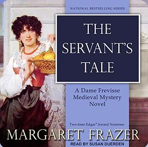 The Servant's Tale by Margaret Frazer