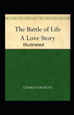 The Battle of Life A Love Story Illustrated by Charles Dickens