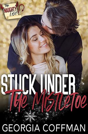 Stuck Under the Mistletoe by Georgia Coffman