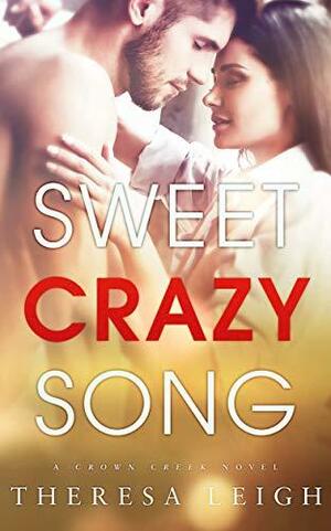 Sweet Crazy Song by Theresa Leigh