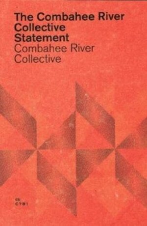 The Combahee River Collective Statement by The Combahee River Collective