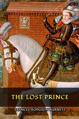 The Lost Prince with Original Illustration by Frances Hodgson Burnett