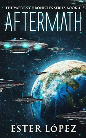 Aftermath(Book 4 in The Vaedra Chronicles) by Ester Lopez