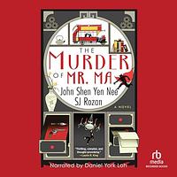 The Murder of Mr. Ma by S. J. Rozan, John Shen Yen Nee