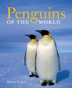 Penguins of the World by Wayne Lynch