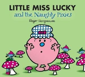 Little Miss Lucky and the Naughty Pixies by Roger Hargreaves