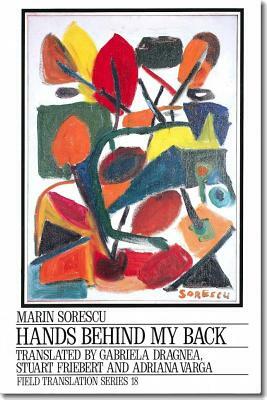 Hands Behind My Back, Volume 18: Selected Poems by Marin Sorescu