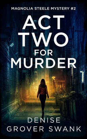Act Two for Murder by Denise Grover Swank