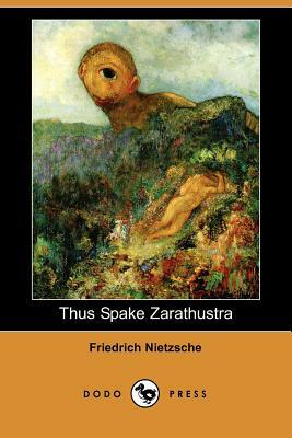 Thus Spake Zarathustra (Dodo Press) by Friedrich Nietzsche