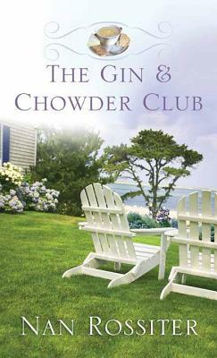 The Gin and Chowder Club by Nan Rossiter