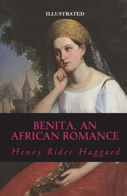 Benita, An African Romance Illustrated by H. Rider Haggard