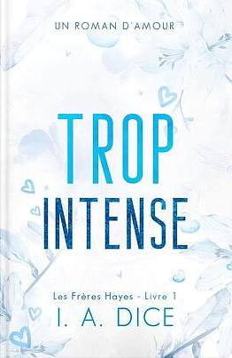 Trop intense by I.A. Dice