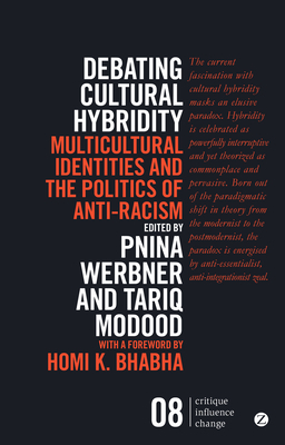 Debating Cultural Hybridity by Tariq Modood, Homi K. Bhabha, Pnina Werbner