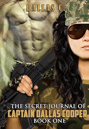 The Secret Journal of Captain Dallas Cooper by Dallas C., Dallas C.