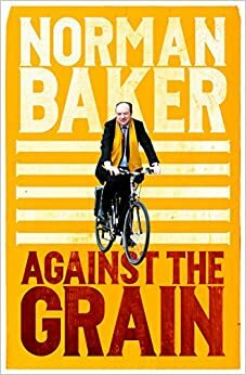 Against the Grain by Norman Baker