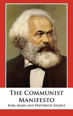 The Communist Manifesto by Karl Marx, Friedrich Engels