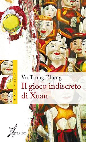 Il gioco indiscreto di Xuan by Vũ Trọng Phụng