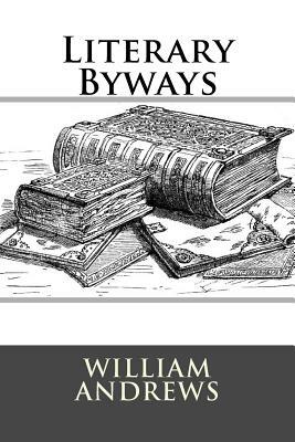 Literary Byways by William Andrews