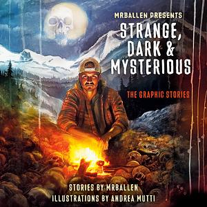 MrBallen Presents: Strange, Dark &amp; Mysterious by MrBallen