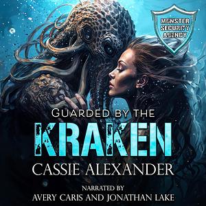 Guarded by the Kraken by Cassie Alexander