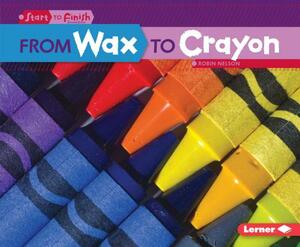 From Wax to Crayon by Robin Nelson