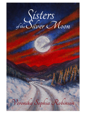 Sisters of the Silver Moon (Gypsy Moon, #1) by Veronika Sophia Robinson