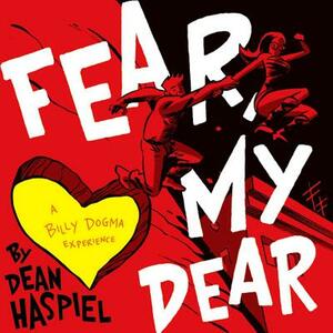 Fear, My Dear by Dean Haspiel