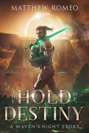 The Hold of Destiny by Matthew Romeo, Matthew Romeo