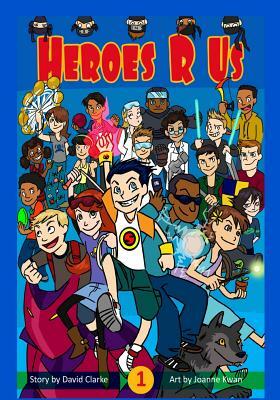 Heroes R Us Vol 1 by David Clarke