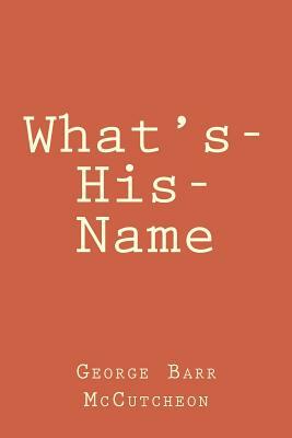 What's-His-Name by George Barr McCutcheon