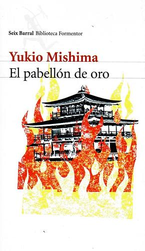 El Pabellón de Oro by Yukio Mishima