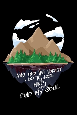 And Into The Forest I Go To Lose My Mind And Find My Soul by James Anderson