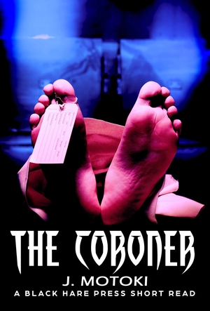 The Coroner by J. Motoki